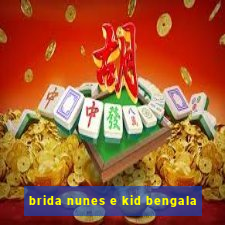 brida nunes e kid bengala